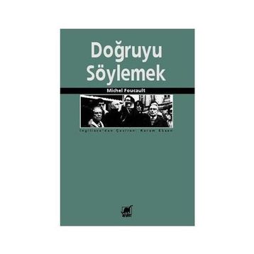 DOĞRUYU SÖYLEMEK - MICHEL FOUCAULT