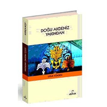 Doğu Akdeniz Yakından - Uğur Kökden