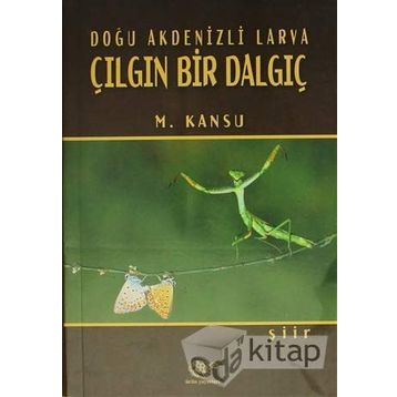 Doğu Akdenizli Larva Çılgın Bir Dalgıç - M. Kansu