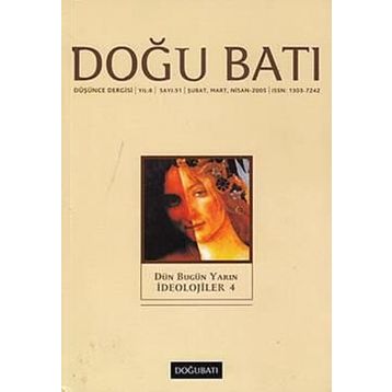 Doğu Batı Dergisi Sayı:31 Dün Bugün Yarın İdeolojiler 4 - Kolektif