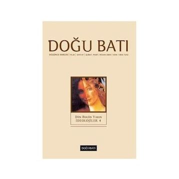 Doğu Batı Dergisi Sayı:31 Dün Bugün Yarın İdeolojiler 4 - Kolektif