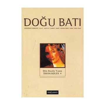 Doğu Batı Dergisi Sayı:31 Dün Bugün Yarın İdeolojiler 4 - Kolektif