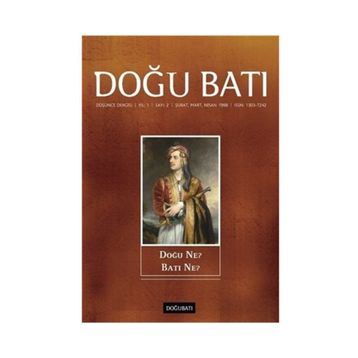 Doğu Batı Düşünce Dergisi Sayı: 2 - Doğu Ne? Batı Ne? - Kolektif