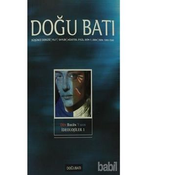 Doğu Batı Düşünce Dergisi Sayı: 28 Dün Bugün Yarın İdeolojiler 1 - Kolektif