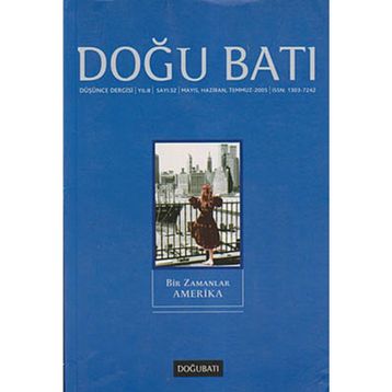 Doğu Batı Düşünce Dergisi Sayı: 32 - Bir Zamanlar Amerika Doğu Batı Dergileri