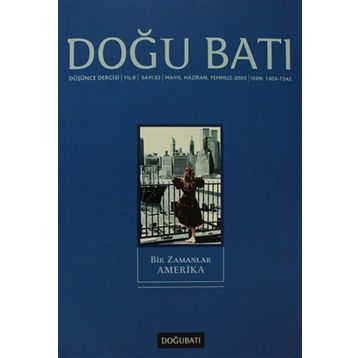 Doğu Batı Düşünce Dergisi Sayı: 32 - Bir Zamanlar Amerika Doğu Batı Dergileri