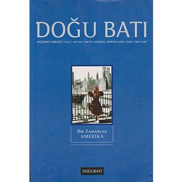 Doğu Batı Düşünce Dergisi Sayı: 32 - Bir Zamanlar Amerika Doğu Batı Dergileri