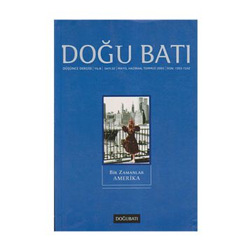 Doğu Batı Düşünce Dergisi Sayı: 32 - Bir Zamanlar Amerika Doğu Batı Dergileri