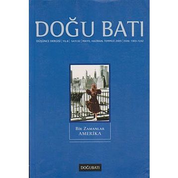 Doğu Batı Düşünce Dergisi Sayı: 32 - Bir Zamanlar Amerika Doğu Batı Dergileri
