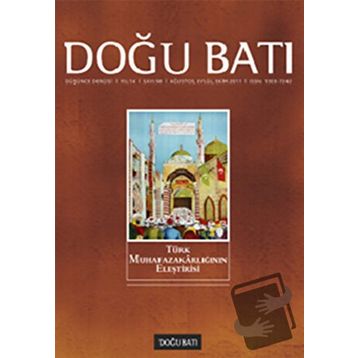Doğu Batı Düşünce Dergisi Sayı: 58 - Türk Muhafazakarlığının Eleştirisi - Kolektif