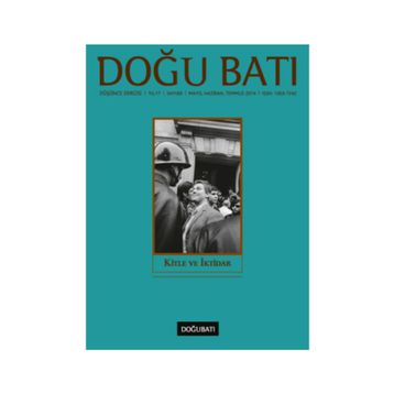 Doğu Batı Düşünce Dergisi Sayı: 69 - Kitle ve İktidar - Kolektif