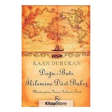 Doğu-Batı İkilemine Dört Bakış - Kaan Durukan