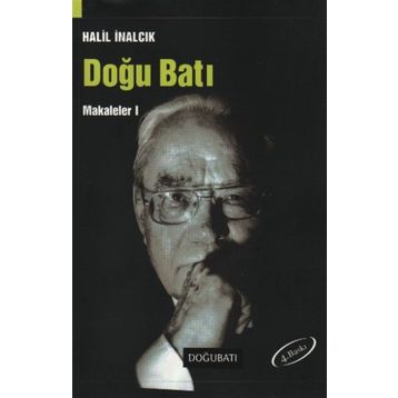 DOĞU BATI MAKALELER I - HALIL İNALCIK