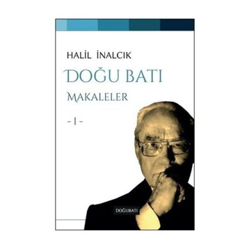 DOĞU BATI MAKALELER I - HALIL İNALCIK
