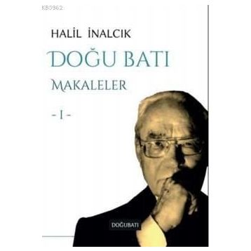 DOĞU BATI MAKALELER I - HALIL İNALCIK