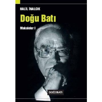 DOĞU BATI MAKALELER I - HALIL İNALCIK
