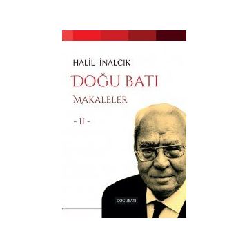 DOĞU BATI MAKALELER II - HALIL İNALCIK