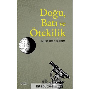 Doğu Batı ve Ötekilik - Müşerref Yardım