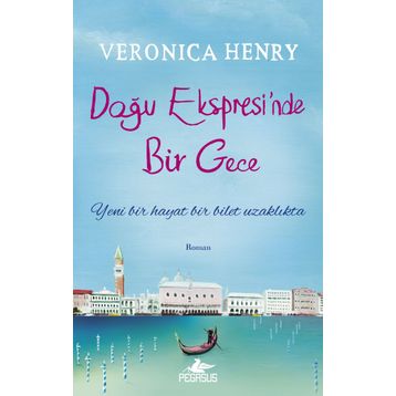Doğu Ekspresi’nde Bir Gece - Veronica Henry