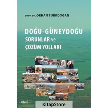 Doğu-Güneydoğu Sorunlar ve Çözüm Yolları - Prof. Dr. Orhan Türkdoğan