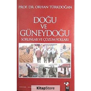 Doğu-Güneydoğu Sorunlar ve Çözüm Yolları - Prof. Dr. Orhan Türkdoğan