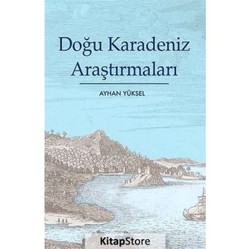DOĞU KARADENIZ ARAŞTIRMALARI - AYHAN YÜKSEL