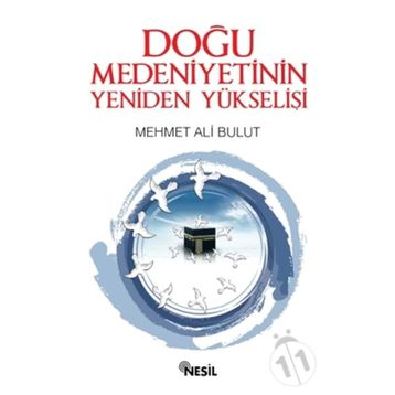 Doğu Medeniyetinin Yeniden Yükselişi - Mehmet Ali Bulut