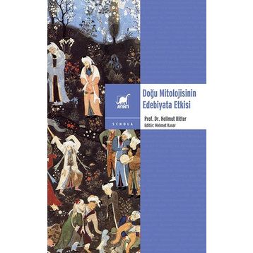 DOĞU MITOLOJISININ EDEBIYATA ETKISI - HELLMUT RITTER