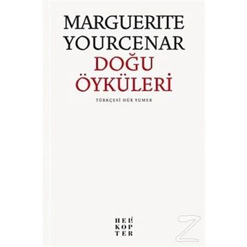 Doğu Öyküleri - Marguerite Yourcenar