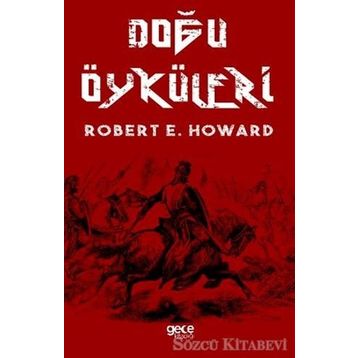 Doğu Öyküleri - Robert E. Howard
