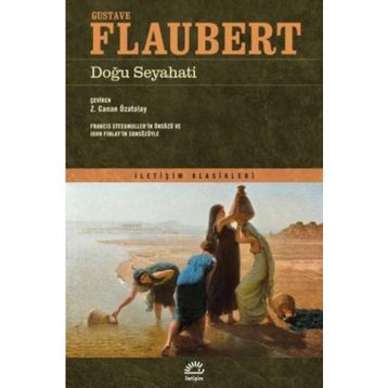 Doğu Seyahati - guztave flaubert