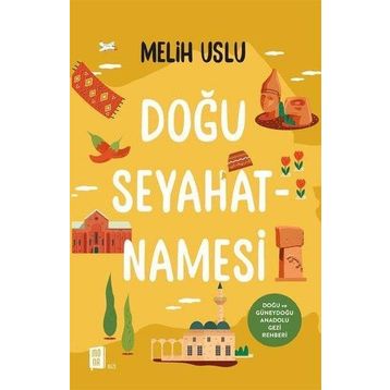 Doğu Seyahatnamesi - Melih Uslu