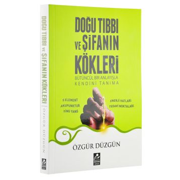 Doğu Tıbbı ve Şifanın Kökleri - Özgür Düzgün