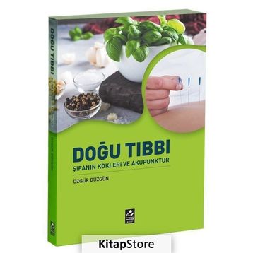 Doğu Tıbbı ve Şifanın Kökleri - Özgür Düzgün