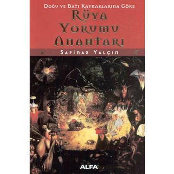 Doğu ve Batı Kaynaklarına Göre Rüya Yorumu Anahtarı - Safinaz Yalçın