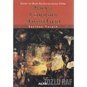 Doğu ve Batı Kaynaklarına Göre Rüya Yorumu Anahtarı - Safinaz Yalçın