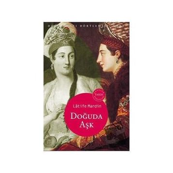 Doğuda Aşk - Latife Mardin