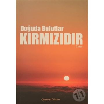 DOĞUDA BULUTLAR KIRMIZIDIR - GÜLSEREN GÜNANA