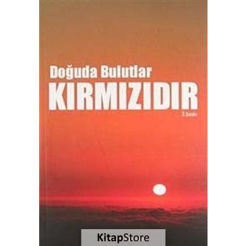 DOĞUDA BULUTLAR KIRMIZIDIR - GÜLSEREN GÜNANA