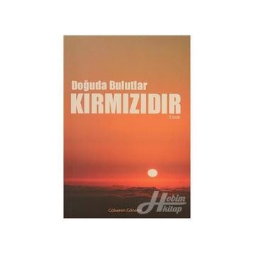 DOĞUDA BULUTLAR KIRMIZIDIR - GÜLSEREN GÜNANA