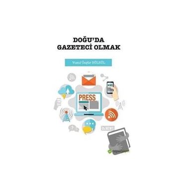 Doğu`da Gazeteci Olmak - Yusuf Özgür Bülbül