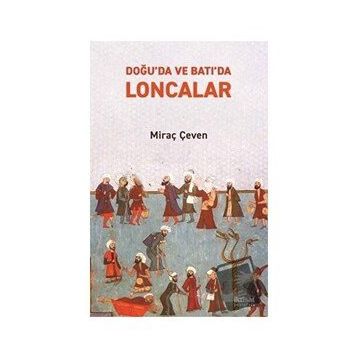 Doğuda ve Batıda Loncalar - Miraç Çeven