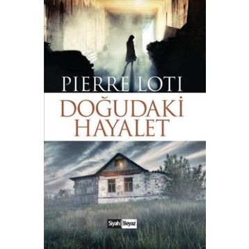 Doğudaki Hayalet - Pierre Loti