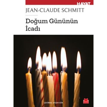 Doğum Gününün İcadı-Jean-Claude Schmitt