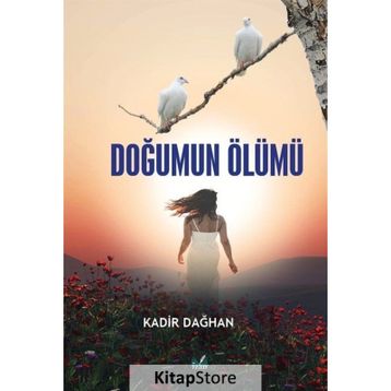 Doğumun Ölümü - Kadir Dağhan