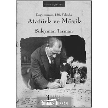 Doğumunun 130. Yılında Atatürk ve Müzik - Süleyman Tarman