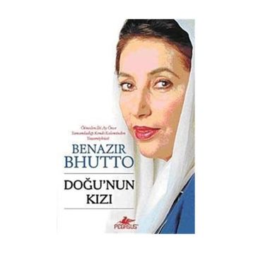 Doğu'nun Kızı - Benazir Bhutto