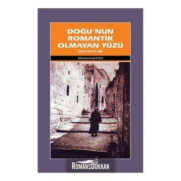 DOĞUNUN ROMANTIK OLMAYAN YÜZÜ - MUHAMMED ESED