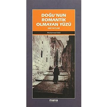 DOĞUNUN ROMANTIK OLMAYAN YÜZÜ - MUHAMMED ESED