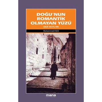 DOĞUNUN ROMANTIK OLMAYAN YÜZÜ - MUHAMMED ESED